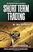 All Products : The Complete Guide to Investing in Short Term Trading: How to Earn High Rates of Returns Safely