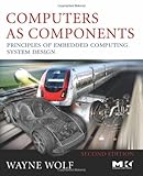 Computers as components : principles of embedded computing system design