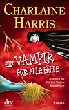 Produkt-Bild: Ein Vampir f&uuml;r alle F&auml;lle: Roman