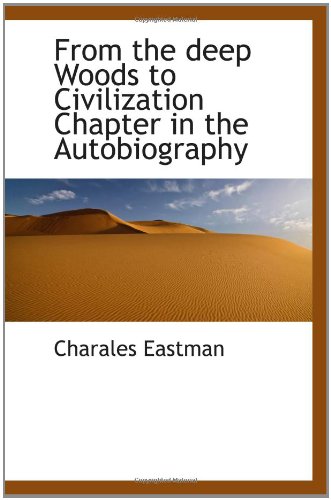 From the deep Woods to Civilization Chapter in the Autobiography