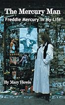 The Mercury Man: Freddie Mercury in my Life (Signed)