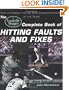 The Louisville Slugger� Complete Book of Hitting Faults and Fixes : How to Detect and Correct the 50 Most Common Mistakes at the Plate