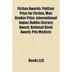 Fiction Awards: Pulitzer Prize for Fiction, Man Booker Prize, International Impac Dublin Literary Award, National Book Award, Prix M D