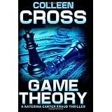 Game Theory: A Katerina Carter Fraud Thrillerby Colleen Cross