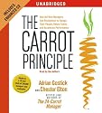 The Carrot Principle: How the Best Managers Use Recognition to Engage Their Employees, Retain Talent, and Drive Performance