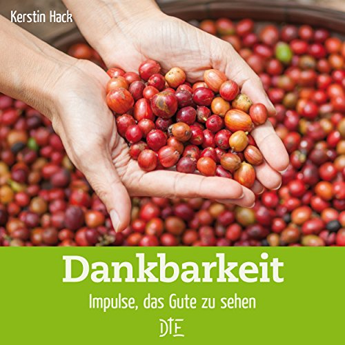 Dankbarkeit: Impulse, das Gute zu sehen (Impulsheft 84) (German Edition)