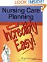 Nursing Care Planning Made Incredibly Easy! (Incredibly Easy! Series)
