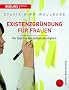 Existenzgr�ndung f�r Frauen: Ihr Start in die Selbstst�ndigkeit