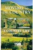 Moving to the country : a country life guide