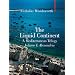 The Liquid Continent: A Mediterranean Trilogy: Alexandria v. I (Armchair Traveller)