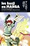 Les kanji en manga : Volume 3 : cours avanc� de kanji au travers du manga