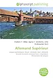 Allemand Sup�rieur: Langues germaniques, Moyen- allemand, Haut- allemand, Seconde mutation consonantique, Linguistique, Dictionnaire des langues