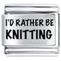 I'd Rather Be Knitting Italian Charms
