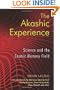 The Akashic Experience: Science and the Cosmic Memory Field