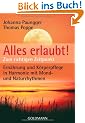 Alles erlaubt!: Zum richtigen Zeitpunkt  - Ern�hrung und K�rperpflege in Harmonie mit Mond- und Naturrhythmen