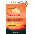 Alles erlaubt!: Zum richtigen Zeitpunkt  - Ern�hrung und K�rperpflege in Harmonie mit Mond- und Naturrhythmen