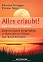 Alles erlaubt!: Zum richtigen Zeitpunkt  - Ern�hrung und K�rperpflege in Harmonie mit Mond- und Naturrhythmen