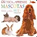 Toca y Aprende Mascotas/Touch and Feel Pets (Touch & Feel)