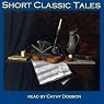 H&ouml;rbuch Short Classic Tales: From the Master Storytellers of the World