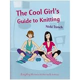TheCoolGirlsGuidetoKnitting:EverythingtheNoviceKnitterNeedstoKnow