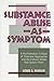 Substance Abuse as Symptom: A Psychoanalytic Critique of Treatment Approaches and the Cultural Beliefs That Sustain Them