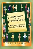 Cheat Sheet For The Working World: Insights and Experiences of an Operations Manager