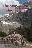 The Story of the Giro d'Italia: A Year-by-Year History of the Tour of Italy, Volume 2: 1971-2011