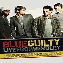 Blue - Guilty - Live At Wembley [DVD]