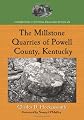 MILLSTONE QUARRIES OF POWELL COUNTY, KENTUCKY (Contributions to Southern Appalachian Studies)