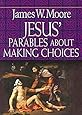 Jesus' Parables About Making Choices