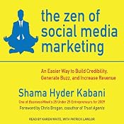 The Zen of Social Media Marketing: An Easier Way to Build Credibility, Generate Buzz, and Increase Revenue | [Shama Hyder Kabani]