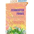 FERMENTED FOODS: Naturally Enzymatic Therapy by Trieu Hoang