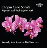 Chopin, Laks and Szymanowski, Cello Sonatas