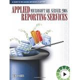 Applied Microsoft SQL Server 2008 Reporting Services