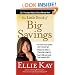 The Little Book of Big Savings: 351 Practical Ways to Save Money Now