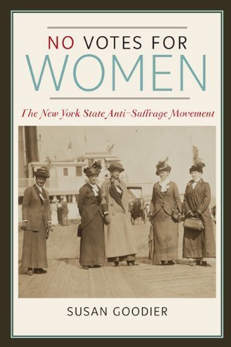 No Votes for Women: The New York State Anti-Suffrage Movement (Women in American History) Paperback - March 15, 2013