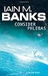 Consider Phlebas