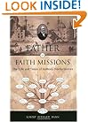 Father of Faith Missions: The Life and Times of Anthony Norris Groves