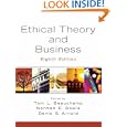 Ethical Theory and Business (8th Edition) by Tom L. Beauchamp, Norman Bowie, and Denis Arnold