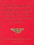 The Christian History of the Constitution of the United States of America: Christian Self-Government With Union Volume 2