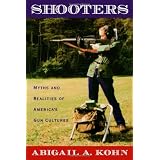Shooters: Myths And Realities of America's Gun Cultures