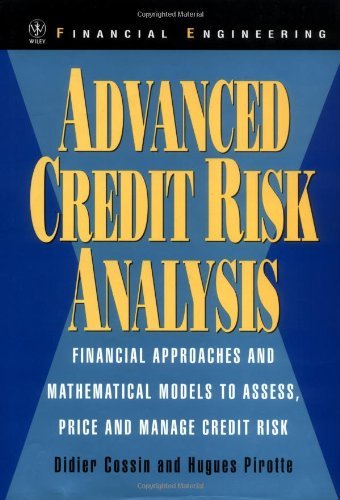 Advanced Credit Risk Analysis: Financial Approaches and Mathematical Models to Assess, Price, and Manage Credit Risk (Wiley Series in Financial Engineering) On Sale