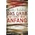 Das Grab ist erst der Anfang