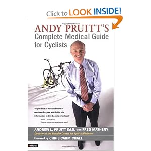 Click here to buy Andy Pruitt's Complete Medical Guide for Cyclists by Andrew L. Pruitt and Fred Matheny.