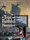 A True and Faithful Narrative