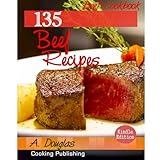135 Beef Recipes - Healthy Beef Cookbook With Delicious Recipes (Kindle Version)