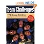Team Challenges: 170+ Group Activities to Build Cooperation, Communication, and Creativity