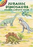 Jurassic Dinosaurs Sticker Activity Book (Dover Little Activity Books Stickers)