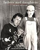 Fathers and Daughters: In Their Own Words