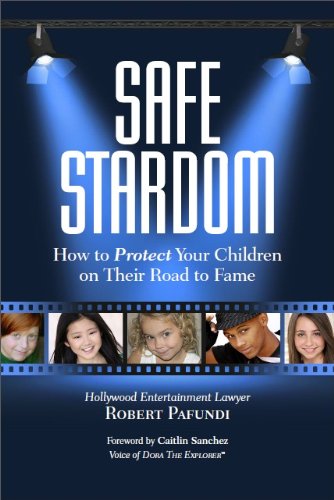 Safe Stardom: How to Protect Your Children on Their Road to Fame